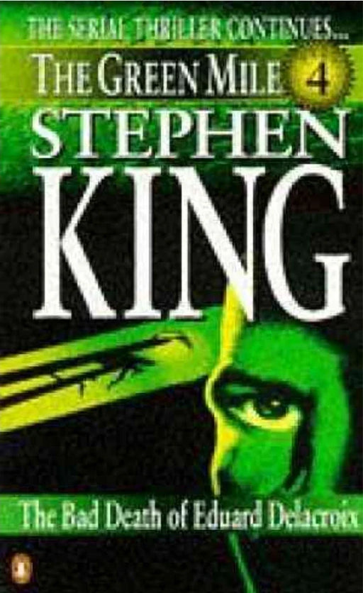 Bad Death of Eduard Delacroix: Pt. 4 (Green Mile) by Stephen King - eLocalshop