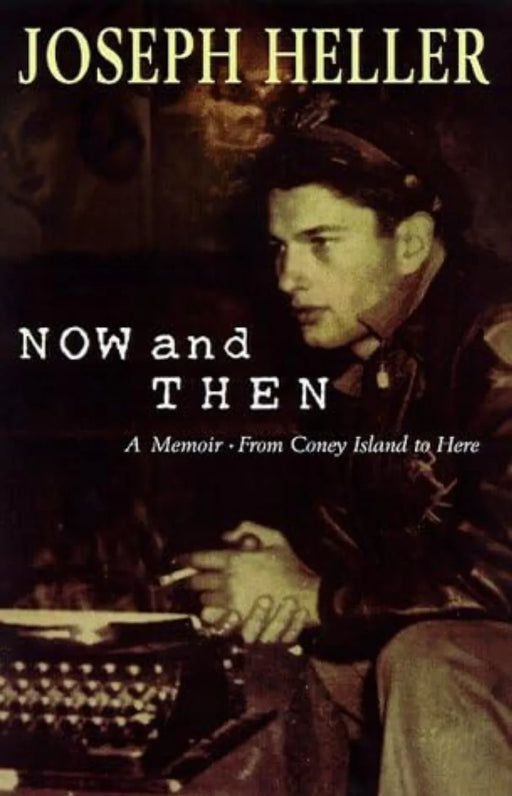 Now and Then: A Memoir from Coney Island to Here by Joseph Heller - eLocalshop