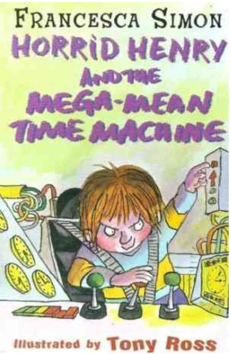 Horrid Henry And The Mega Mean Time Machine : (Horrid Henry) by Francesca Simon - eLocalshop