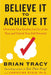 Believe It to Achieve It by Brian Tracy - eLocalshop