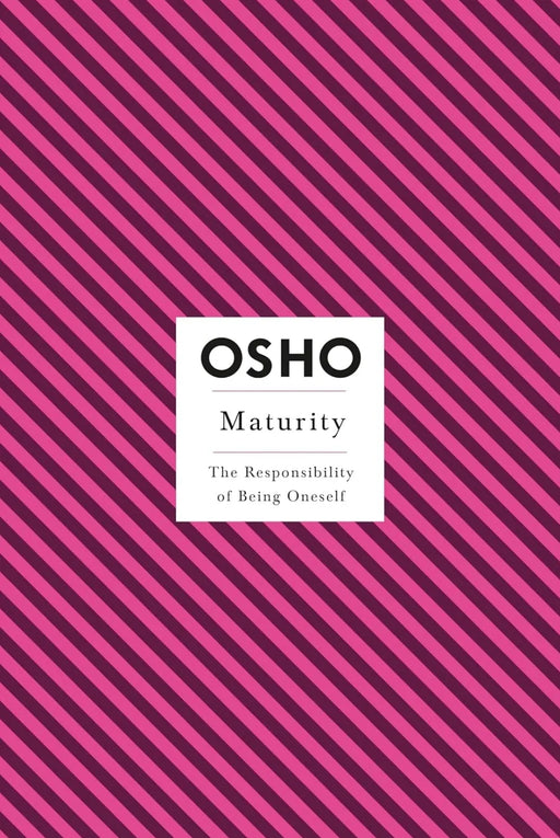 Maturity: The Responsibility of Being Oneself by Osho - eLocalshop