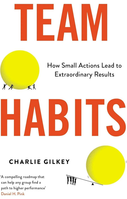 Team Habits: How Small Actions Lead to Extraordinary Results by Charlie Gilkey - eLocalshop