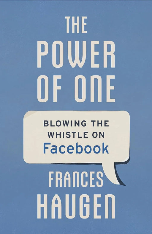 The Power of One: Why I Blew the Whistle on Facebook by Frances Haugen - eLocalshop