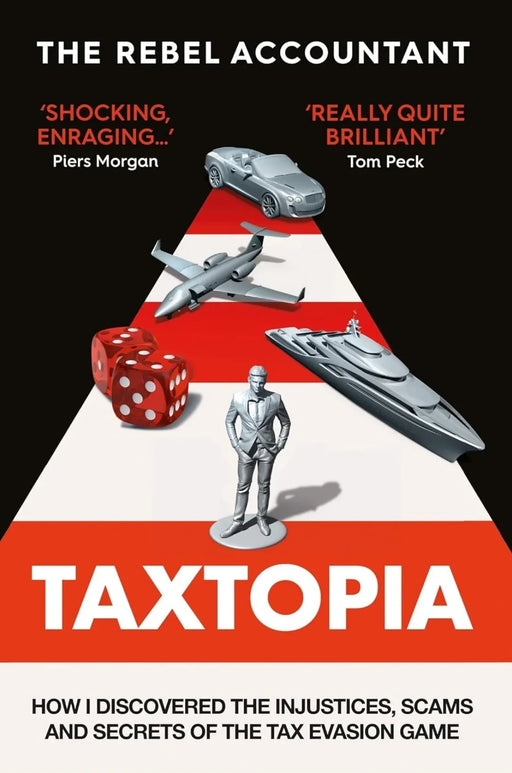 TAXTOPIA: How I Discovered the Injustices, Scams and Guilty Secrets of the Tax Evasion Game - eLocalshop