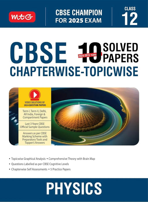 MTG CBSE 10 Years (2024-2015) Chapterwise Topicwise Solved Papers Class 12 Physics Book - CBSE Champion For 2025 Exam | CBSE Question Bank With Sample Papers | Video Solution of PYQs - eLocalshop