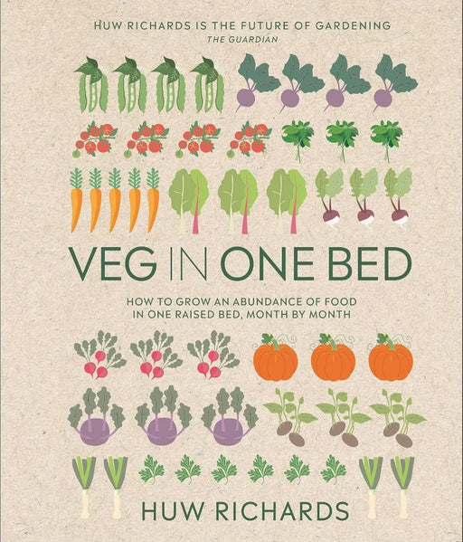Veg in One Bed New Edition: How to Grow an Abundance of Food in One Raised Bed, Month by Month by Huw Richards - eLocalshop