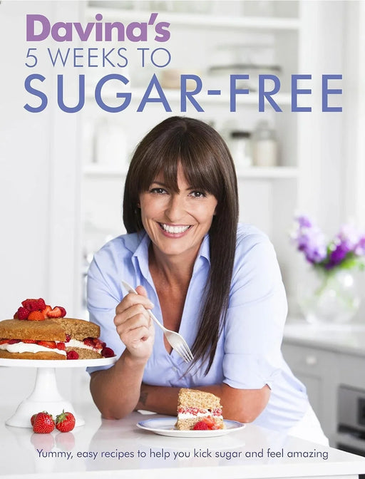 Davina's 5 Weeks to Sugar-Free: Yummy, easy recipes to help you kick sugar and feel amazing - eLocalshop
