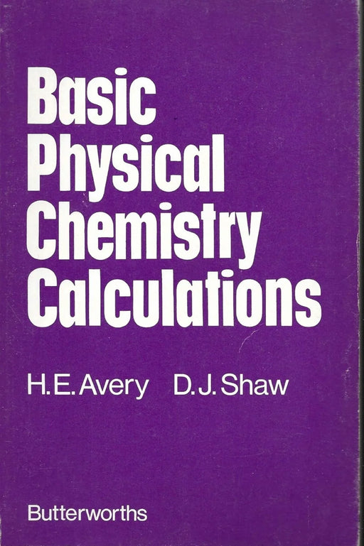 Basic Physical Chemistry Calculations by H.E. Avery - eLocalshop