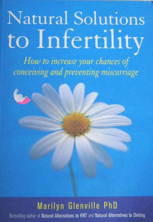 Natural Solutions to Infertility : How to Increase Your Chances of Conceiving and Preventing Miscarriage by Marilyn Glenville - eLocalshop