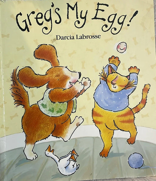 Greg's My Egg by Darcia Labrosse - eLocalshop
