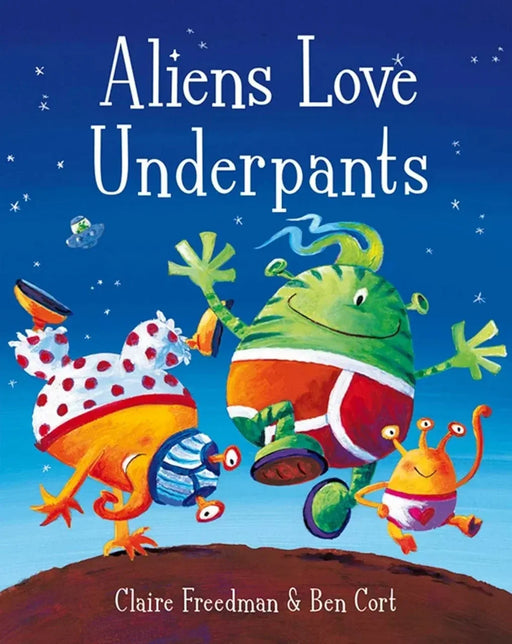 Aliens Love Underpants! By Claire Freedman - eLocalshop
