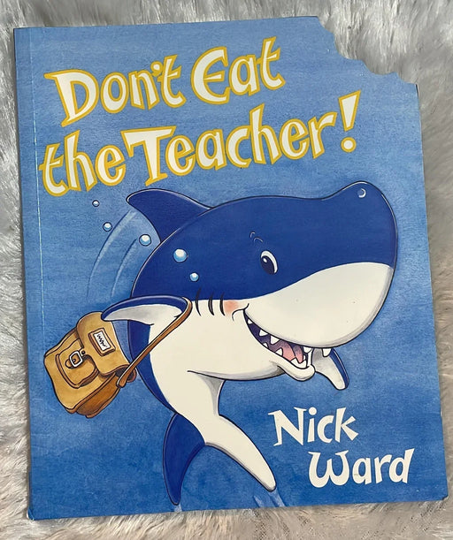 Don't Eat the Teacher by Nick Ward - eLocalshop