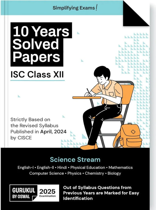 Gurukul By Oswal Science Stream 10 Years Solved Papers for ISC Class 12 Exam 2025 - Yearwise Board Solutions (Eng I & II, Hindi, Physics, Chemistry, Biology, Maths, Computer Science & Physical Edu) - eLocalshop