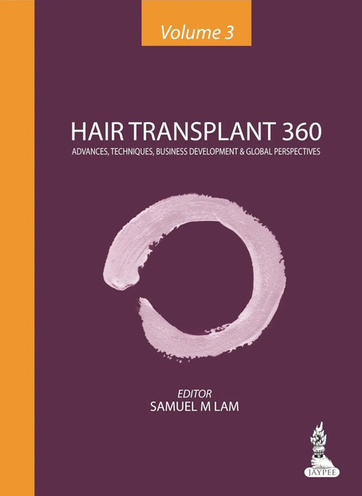 Hair Transplant 360: Advances, Techniques by , Lam Samuel M Development, and Global Perspectives - eLocalshop