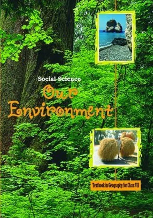 Our Environment Textbook In Geography For Class-VII NCERT Paperback - eLocalshop