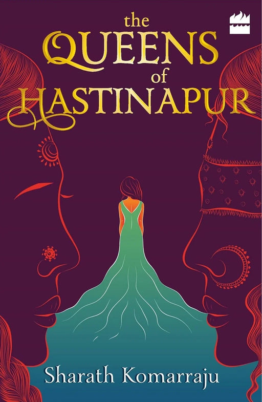 The Queens of Hastinapur by Sharath Komarraju - eLocalshop