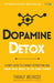 Dopamine Detox : A Short Guide to Remove Distractions and Get Your Brain to Do Hard Things - eLocalshop