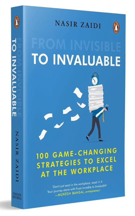 From Invisible to Invaluable: 100 Game-changing Strategies to Excel at the Workplace - eLocalshop