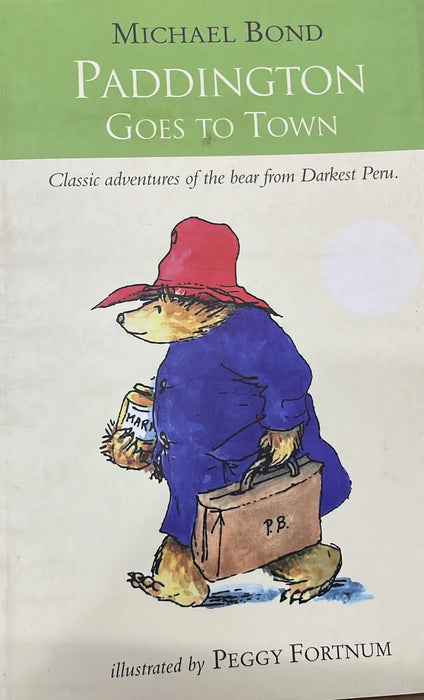 Paddington Goes To Town: The funny adventures of everyone’s favourite bear, Paddington, now a major movie star by Michael Bond - eLocalshop