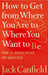 How To Get From Where You Are To Where Want To Be by Jack Canfield - eLocalshop