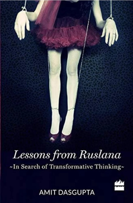 Lessons from Ruslana - In search of Transformative Thinking by Amit Dasgupta - eLocalshop