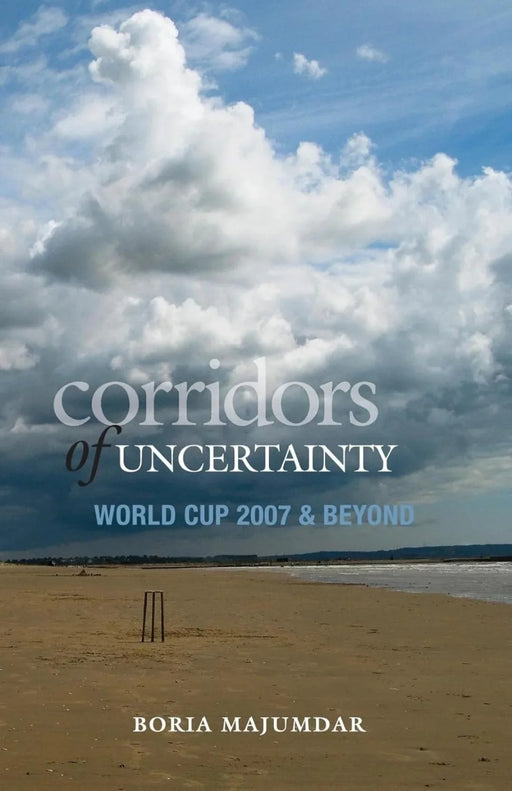 Corridors Of Uncertainty: World Cup 2007 & Beyond by Boria Majumdar - eLocalshop