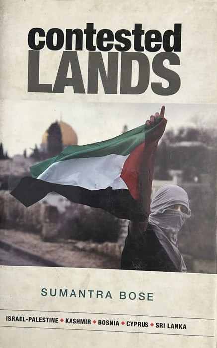 Contested Lands: Israel-Palestine, Kashmir, Bosnia, Cyprus, and Sri Lanka by BoseSumantra - eLocalshop
