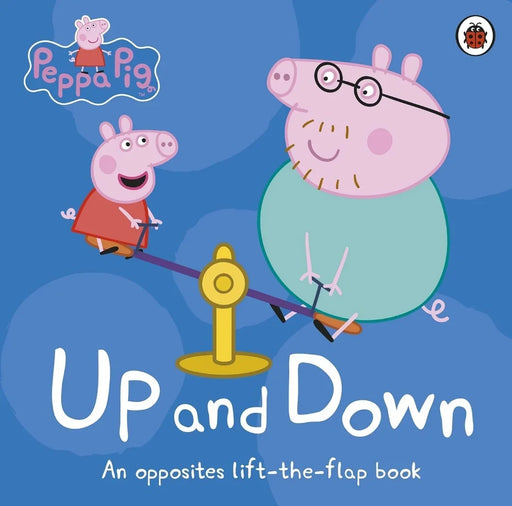 Peppa Pig: Up and Down (A Lift-the-Flap: An Opposites Lift-the-Flap Book - eLocalshop