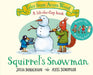 Squirrel's Snowman by Julia Donaldson - eLocalshop