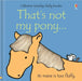 That's not my pony by Fiona Watt - eLocalshop