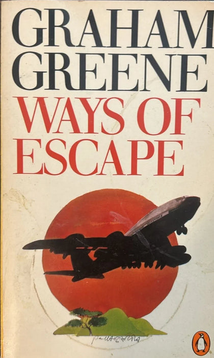 Ways Of Escape by Graham Greene