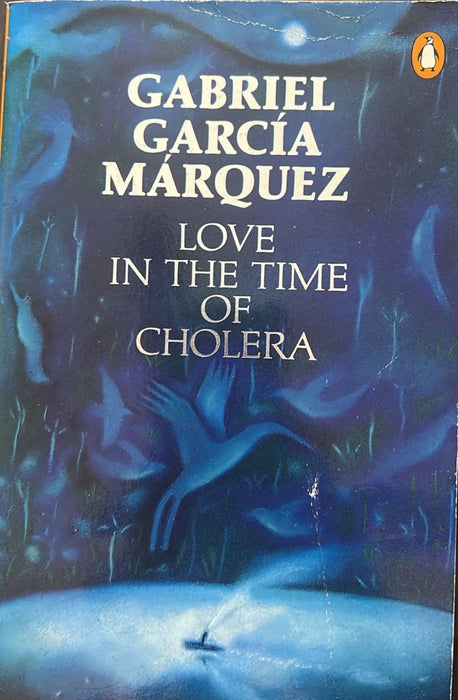 Love In The Time Of Cholera by Gabriel Garcia Marquez