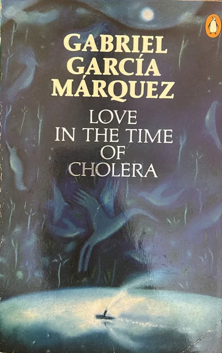 Love In The Time Of Cholera by Gabriel Garcia Marquez