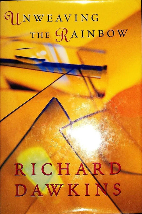 Richard Dawkins Unweaving the Rainbow: Science,Delusion And the Appetite For Wonder