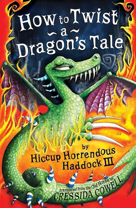 How to Train Your Dragon: How to Twist a Dragon's Tale by Cressida Cowell