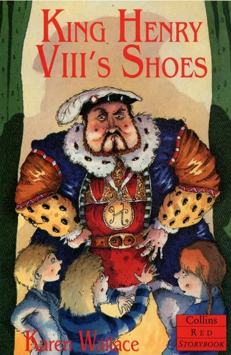 King Henry VIII’s Shoes by Karen Wallace