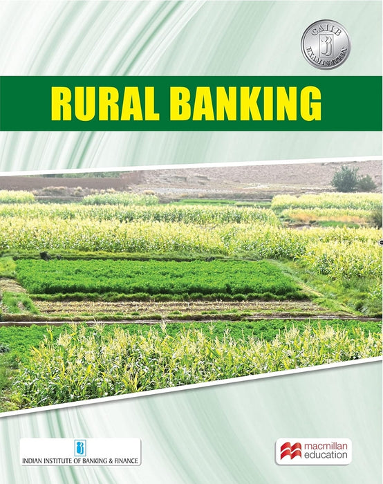 Macmillan Education – Rural Banking: First Edition | CAIIB Elective Courseware | Rural India, Financing Rural Development, Priority Sector Lending & Government Schemes | By IIBF