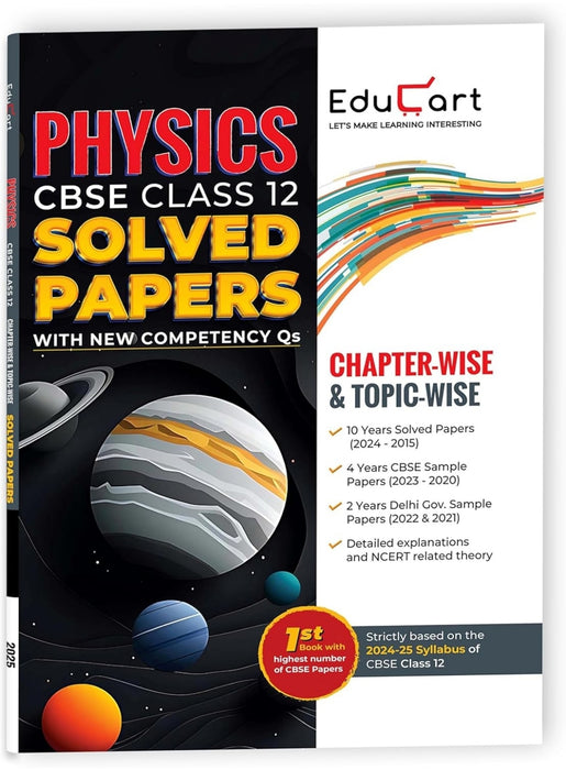 Educart CBSE Class 12 Physics Chapter-wise Solved Papers 2025 for 2024-25