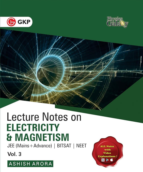 Physics Galaxy Vol. III Lecture Notes on Electricity & Magnetism (JEE Mains & Advance, BITSAT, NEET)