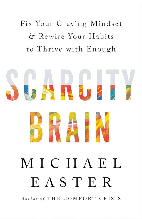 Scarcity Brain by Michael Easter