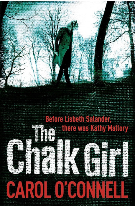 The Chalk Girl by Carol O'Connell