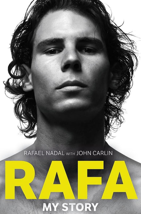 Rafa : MY STORY by Rafael Nadal