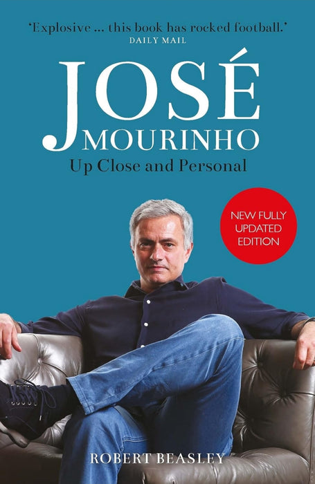 Jose Mourinho : up close and personal by Robert Beasley