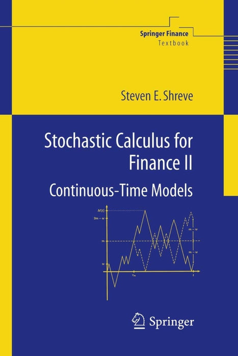 Stochastic Calculus for Finance II: Continuous-Time Models (Springer Finance) by Steven Shreve