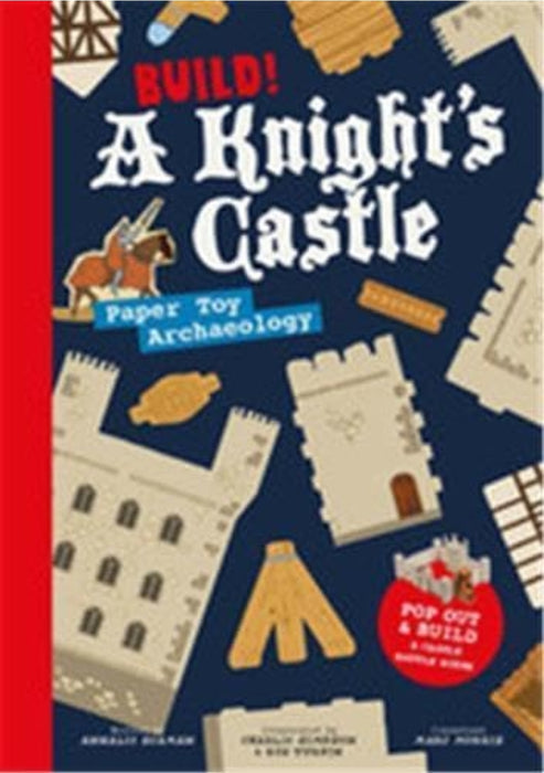 Build! A Knight's Castle: Pop Out and Build a Castle Battle Scene by Annalie Seaman