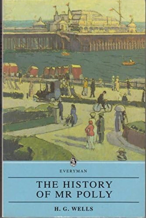 History of Mr Polly (Everyman's Library) by H. G. Wells
