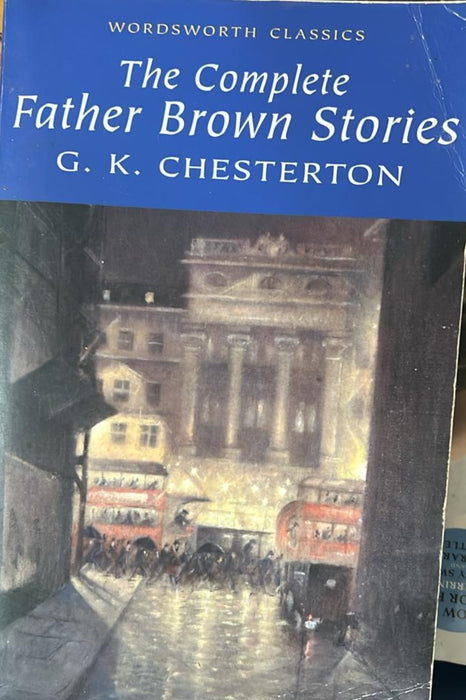 THE COMPLETE FATHER BROWN STORIES (COMPLETE COLLECTION) by G. K. Chesterton