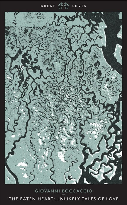 The Eaten Heart: Unlikely Tales of Love by Giovanni Boccaccio