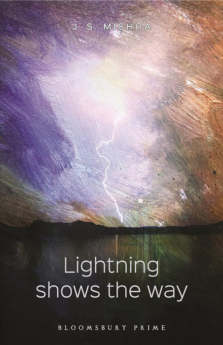 Lightning Shows the Way by J S Mishra