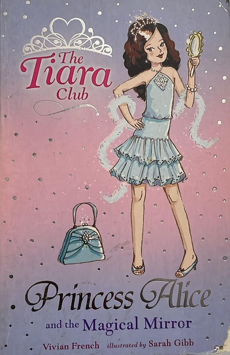 The Tiara Club 4: Princess Alice and the Magical Mirror by Vivian French